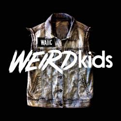 We Are The In Crowd : Weird Kids